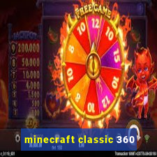 minecraft classic 360